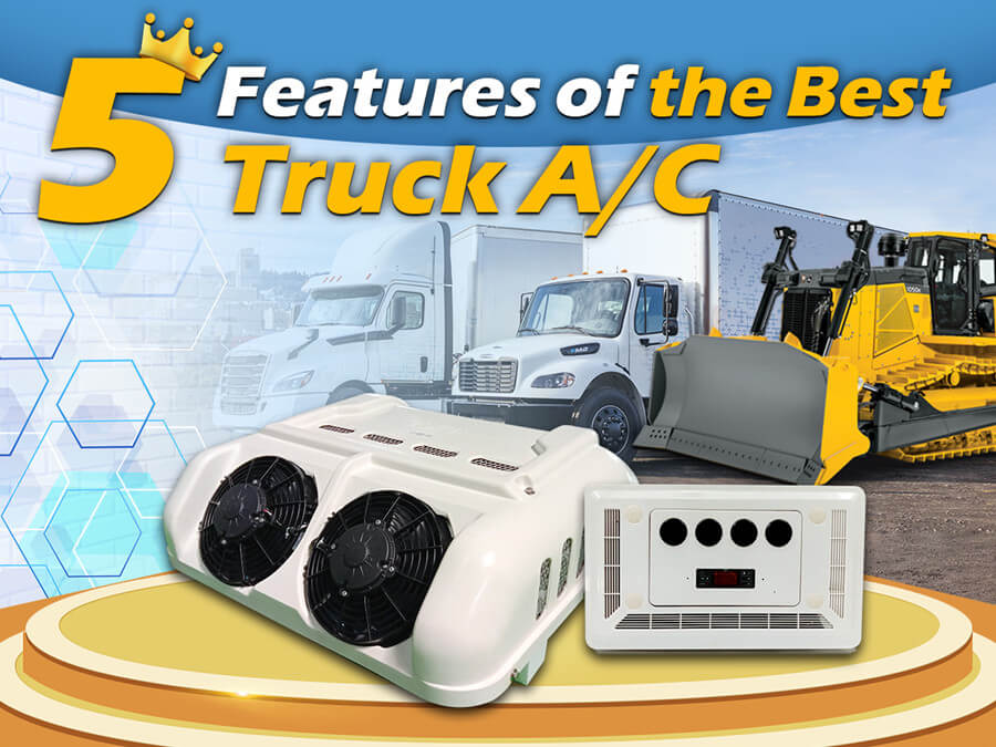 5 Features of the Best 12v Air Conditioner for Truck